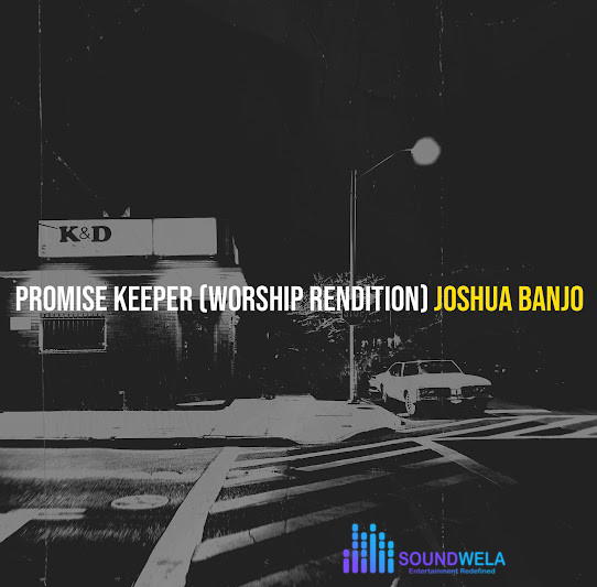 Joshua Banjo – Promise Keeper (Worship Rendition) – Joshua Banjo–Promise Keeper Worship Rendition Soundwela
