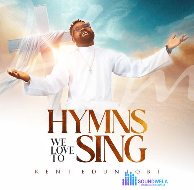 Kent Edunjobi – Hymns We Love To Sing – Kent Edunjobi–Hymns We Love To Sing Soundwela
