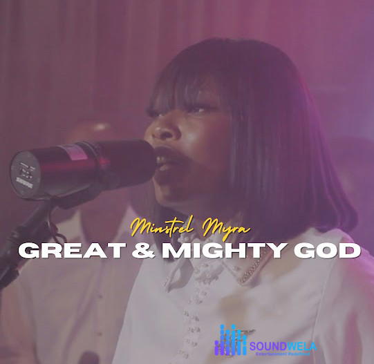 Minstrel Myra – Great & Mighty God – Minstrel Myra Great Mighty God Soundwela