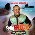 Nnamdi Ewenighi – My Solid Rock – Nnamdi Ewenighi–My Solid Rock Soundwela