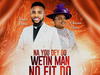 Numa Praise – Na You Dey Do Wetin Man No Fit Do Ft. Chioma Jesus – Numa Praise–Na You Dey Do Wetin Man No Fit Do Ft. Chioma Jesus Soundwela
