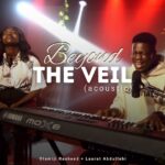 Olamiji Rasheed – Beyond The Veil (Acoustic) Ft. Laurat Abdullahi – Olamiji Rasheed–Beyond The Veil Acoustic Ft. Laurat Abdullahi Soundwela