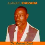 Dr Orlando Owoh - Ajanaku Daraba Medley 1 – Orlando Owoh Ajanaku Daraba