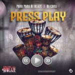 Parapara DJ Blaze – Press Play Ft. DJ Cora – Parapara DJ Blaze–Press Play Ft. DJ Cora Soundwela