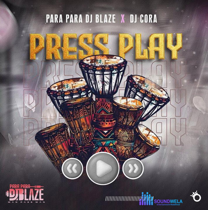 Parapara DJ Blaze – Press Play Ft. DJ Cora – Parapara DJ Blaze–Press Play Ft. DJ Cora Soundwela