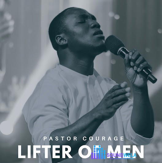 Pastor Courage – Lifter Of Men – Pastor Courage–Lifter Of Men Soundwela
