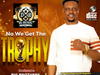 Prof Chikobi - Na we get the trophy – Prof Chikobi na we the trophy