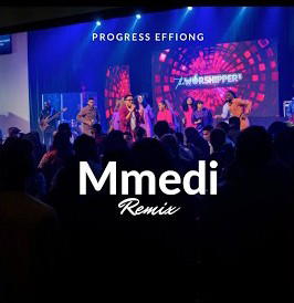 Progress Effiong – Mmedi (Remix) – Progress Effiong – Mmedi Remix Soundwela