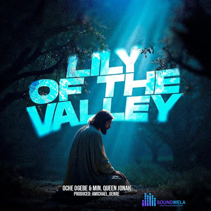 Pst. Oche Ogebe – Lily Of The Valley Ft. Sounds Of Salem & Min. Queen Jonah – Pst. Oche Ogebe–Lily Of The Valley Ft. Sounds Of Salem Min. Queen Jonah Soundwela