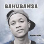 Solomon Cee - Bahubansa – Solomon Cee Bahubansa