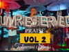 Toluwanisings - Unreserved Praise (Vol. 2) – Toluwanisings unreserved Praise