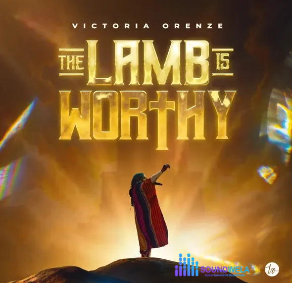 Victoria Orenze – The Lamb Is Worthy – Victoria Orenze – The Lamb Is Worthy Soundwela