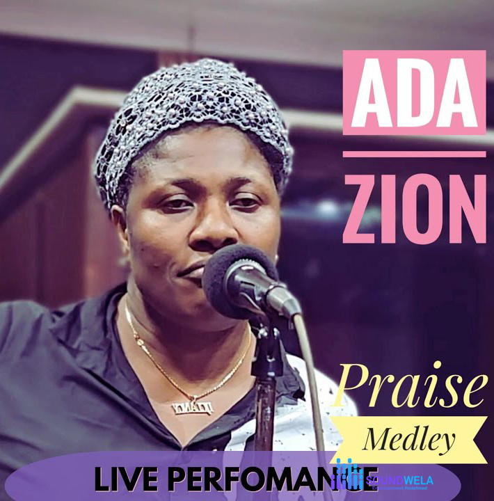 Adazion Ij – Praise Medley (Live) – Adazion Ij–Praise Medley Live Soundwela