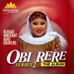 Alhaja Aminat Ajao Obirere – Obi Rere 3 – Alhaja Aminat Ajao Obirere–Obi Rere Series 2 Album Soundwela
