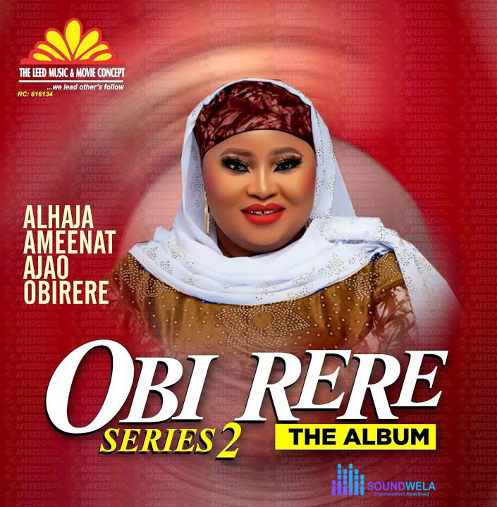 Alhaja Aminat Ajao Obirere – Obi Rere 3 – Alhaja Aminat Ajao Obirere–Obi Rere Series 2 Album Soundwela