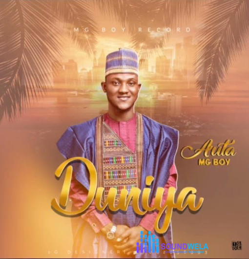 Auta Mg Boy – Duniya – Auta Mg Boy–Duniya Soundwela