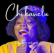 Blessing Udoeze – Chi Kasielu – Blessing Udoeze–Chi Kasielu Soundwela