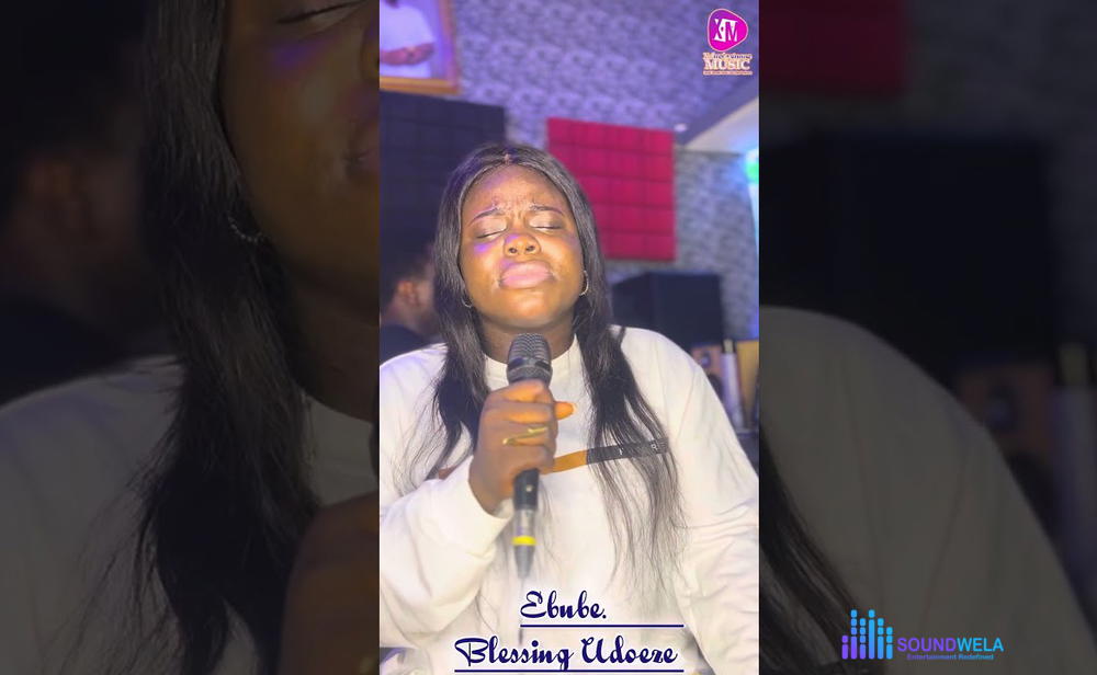Blessing Udoeze – Ebube Worship – Blessing Udoeze–Ebube Worship Soundwela
