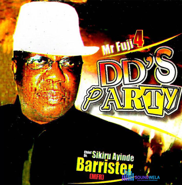 Chief Dr. Sikiru Ayinde Barrister (MFR) – Asiwaju Fuji Pt. 1 – Chief Dr. Sikiru Ayinde Barrister MFR–DDs Party Album Soundwela