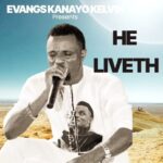 Kanayo Kelvin – He Liveth – Kanayo Kelvin–He Liveth Soundwela