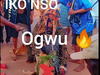 Ofoma Iko Nso – Ogwu – Ofoma Iko Nso–Ogwu Soundwela