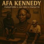 Outsyd Eddie – Afa Kennedy Ft. Outsyd DJ & Jnr Elder – Outsyd Eddie–Afa Kennedy Ft. Outsyd DJ Jnr Elder Soundwela