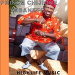 Prince Chijioke Mbanefo – Fa Bu Ndi Ego – Prince Chijioke Mbanefo–Highlife Music Album Soundwela