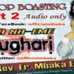 Rev Fr. Ejike Mbaka – Ụwa na-eme Ntụgharị (Part 2) – Rev Fr. Ejike Mbaka–Uwa na eme Ntughari Part 2 Soundwela