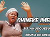 Sis. Akudo Jesus – Chineke Imela Ft. Ebuka De Great – Sis. Akudo Jesus–Chineke Imela Ft. Ebuka De Great Soundwela
