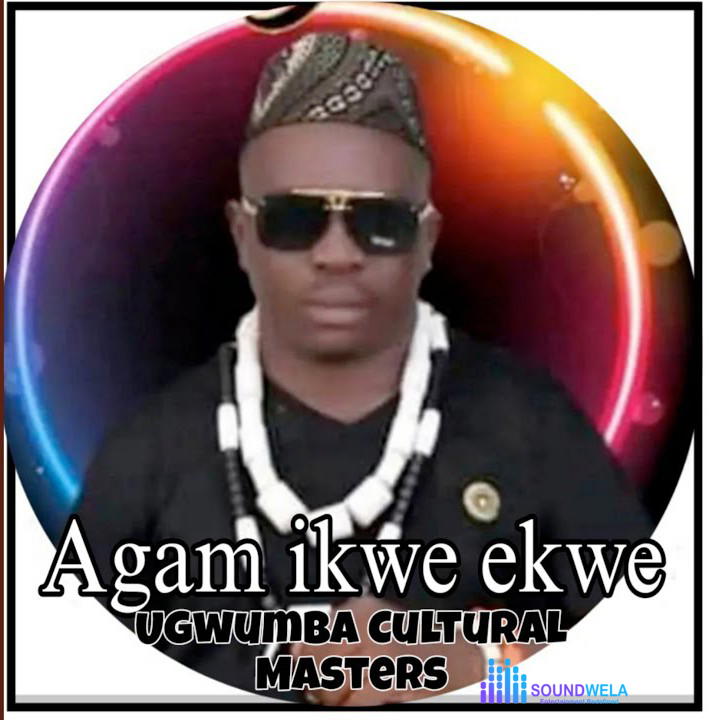 Ugwumba Cultural Masters – Agam Ikwe Ekwe – Ugwumba Cultural Masters–Agam Ikwe Ekwe Soundwela