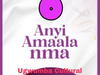 Ugwumba Cultural Masters – Anyi Amaala Nma – Ugwumba Cultural Masters–Anyi Amaala Nma Soundwela