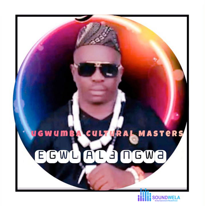 Ugwumba Cultural Masters – Egwu Ala Ngwa – Ugwumba Cultural Masters–Egwu Ala Ngwa Soundwela